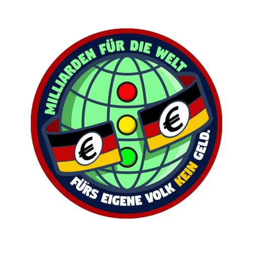 Milliarden für die Welt, fürs eigene Volk kein Geld Aufkleber 10 cm von Sammys Shirt Store