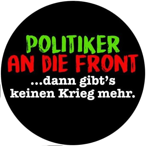 Politiker an die Front dann gibt’s keinen Krieg mehr Aufkleber 10 cm von Sammys Shirt Store