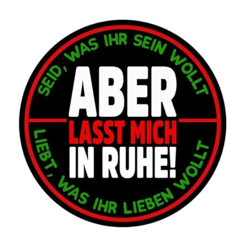 Seid was ihr sein wollt Aber lasst mich in Ruhe Aufkleber 4,5 cm von Sammys Shirt Store