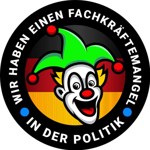 Wir haben einen Fachkräftmangel in der Politik Aufkleber 10 cm von Sammys Shirt Store