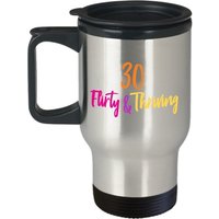 30 Flirty & Thriving Reisebecher - Edelstahl-Kaffeebecher Isolierte Reisekaffeetasse Neuheit Kakaokaffeetasse Als Geburtstagsgeschenk von SarcasticCoffeeMugs
