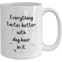 Alles Schmeckt Besser Mit Hundehaaren Becher - Lustiger Tee Heißer Kakao Kaffeetasse Neuheit Geburtstag Weihnachten Jubiläum Gag Geschenke Idee von SarcasticCoffeeMugs