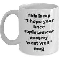 Dies Ist Meine "I Hope Your Knee Ersatzchirurgie Went Well" Tasse - Lustiger Tee Heißer Kakao Kaffeetasse Neuheit Geburtstag Weihnachten Jubiläum von SarcasticCoffeeMugs