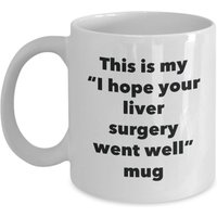 Dies Ist Meine "I Hope Your Liver Surgery Went Well" Tasse - Lustiger Tee Heißer Kakao Kaffeetasse Neuheit Geburtstag Weihnachten Jubiläum Gag von SarcasticCoffeeMugs