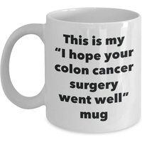 Dies Ist Meine "Ich Hoffe, Dass Ihre Darmkrebs-Chirurgie Gut Gelaufen Ist" Tasse - Lustiger Tee Heißer Kakao Kaffeetasse Neuheit Geburtstag von SarcasticCoffeeMugs