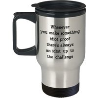 Dont Be Ein Idiot Reisebecher - Ich Bin Umgeben Von Idioten Becher Im Your Idiocy Kaffeetasse Menschen Sind von SarcasticCoffeeMugs
