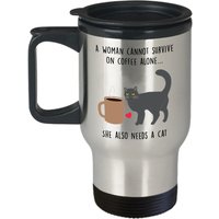 Eine Frau Kann Nicht Auf Kaffee Allein Überleben Reisebecher - Katzenliebhaber Geschenk Lustiger Tee Heißer Kakao Isolierbecher Neuheit Geburtstag von SarcasticCoffeeMugs