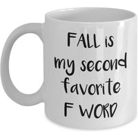Herbst Ist Mein Zweiter Lieblings-F-Wort-Kaffeebecher - Lustiger Tee-Heiße Kakao-Tasse Neuheit-Geburtstags-Weihnachts-Weihnachts-Gag-Geschenke-Idee von SarcasticCoffeeMugs
