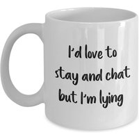 Ich Würde Gerne Bleiben Und Plaudern, Aber Ich Liege Becher - Sarkasmus-Becher Lustige Kaffeetasse Geburtstags-Weihnachts-Gag-Geschenke-Idee von SarcasticCoffeeMugs
