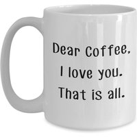 Lieber Kaffee, Ich Liebe Dich, Das Ist Alles Tasse - Lustiger Tee Heißer Kakao Kaffeetasse Neuheit Geburtstag Weihnachten Jubiläum Gag Geschenke Idee von SarcasticCoffeeMugs