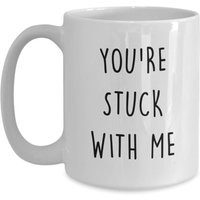Limitierter Sale Deine Stuck With Me Kaffeetasse - Lustige Tee Heiße Kakao Neuheit Geburtstag Weihnachten Jubiläum Gag Geschenke Idee von SarcasticCoffeeMugs