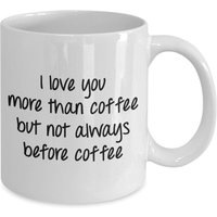 Limitierter Sale Ich Liebe Dich Mehr Als Kaffee Aber Nicht Immer Vor Kaffeebecher - Lustige Kaffeetasse Neuheit Geburtstag Geschenkidee von SarcasticCoffeeMugs