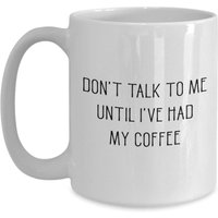 Sprich Nicht Mit Mir, Bis Ich Meine Kaffeetasse Hatte - Lustiger Tee Heiße Kakaotasse Neuheit Geburtstag Weihnachts Gag Geschenke Idee von SarcasticCoffeeMugs