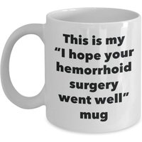 This Is My Ich Hoffe, Ihr Hämorrhoiden Op Went Well Becher - Funny Tee Kaffee Kakao Tasse Gute Besserung-Geschenke Neuheit Gut von SarcasticCoffeeMugs