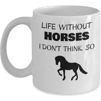 Pferd-Becher - Leben Ohne Pferde Ich Glaube Nicht So Pferd-Liebhaber-Geschenk Pferd Silhouette Mädchen Geschenke von Sarothdesigns