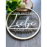 Holzschild Von Gottes Liebe Umgeben Türkranz Loop Türschild Geschenk Deko Holz Wanddeko von Sauerhandel24