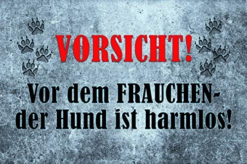 Schatzmix Blechschild Vorsicht! Vor dem Frauchen der Hund ist harmlos! Silber Warnschild Metallschild Wanddeko 20x30 tin Sign von BASEOW