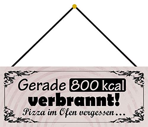 Schatzmix Gerade 800kcal verbrannt. Pizza im Ofen vergessen. 27x10cm m. Kordel Blechschild, Blech, Mehrfarbig, 27x10 cm von Schatzmix