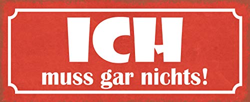 Schatzmix Spruch ICH muss gar Nichts Metallschild 27x10 Deko tin Sign Blechschild, Blech, Mehrfarbig, 27x10 cm von Schatzmix