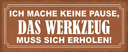 Schatzmix Spruch Ich Mache Keine Pause, das Werkzeug muss Sich erholen Metallschild 27x10 Deko tin Sign Blechschild, Blech, Mehrfarbig, 27x10 cm von Schatzmix