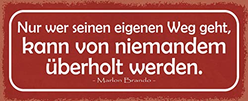 Schatzmix Spruch Nur wer seinen eigenen Weg geht, kann von niemandem überholt Werden-Marlon Brando-Metallschild 27x10 Deko tin Sign Blechschild, Blech, Mehrfarbig, 27x10 cm von Schatzmix