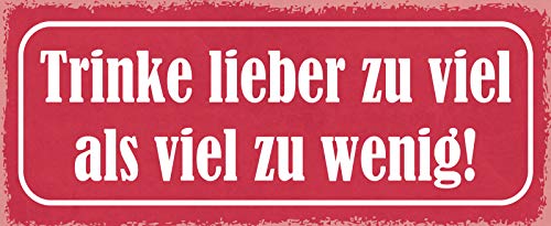 Schatzmix Spruch Trinke Lieber zu viel als viel zu wenig Metallschild 27x10 Deko tin Sign Blechschild, Blech, Mehrfarbig, 27x10 cm von Schatzmix