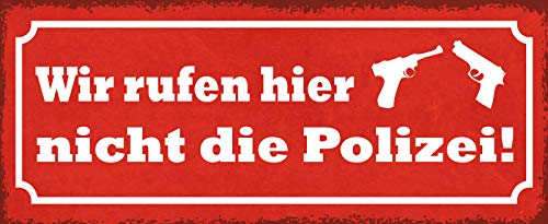 Schatzmix Spruch Wir rufen Hier Nicht die Polizei (rotes Schild mit 2 Pistolen) Metallschild 27x10 Deko tin Sign Blechschild, Blech, Mehrfarbig, 27x10 cm von Schatzmix