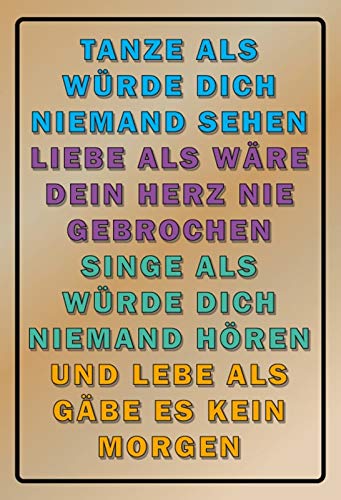 Schatzmix Tanze als würde Dich niemand sehen Metallschild Wanddeko 20x30 cm tin Sign Blechschild, Blech, Mehrfarbig von Schatzmix