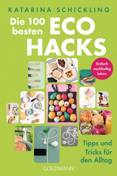 Schickling, Katharina Die 100 besten Eco Hacks von Schickling, Katharina