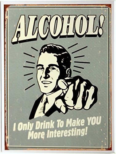 Kühlschrank Metall Magnet 6x8 cm" Alcohol i only drink to." Spruch Nostalgie Tin Sign EMAG367 von WOGEKA ART