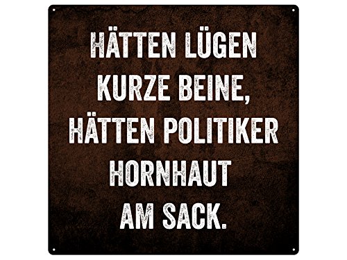 Schilderkönig 20x20cm Spruchschild HÄTTEN LÜGEN Kurze Beine Blechschild Politiker Parteien von Schilderkönig