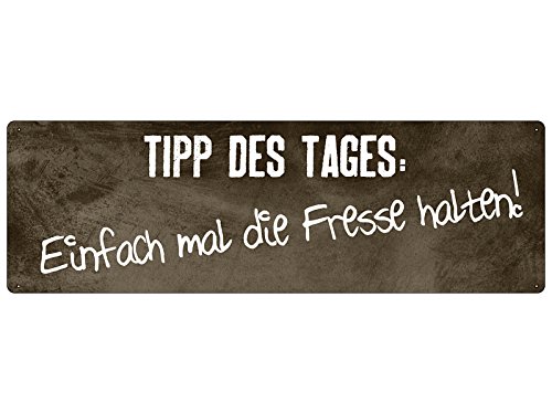 TIPP des Tages: EINFACH MAL DIE Fresse HALTEN witziges Schild mit Spruch TIPP des Tages: EINFACH MAL DIE Fresse HALTEN witziges Schild mit Spruch von Schilderkönig