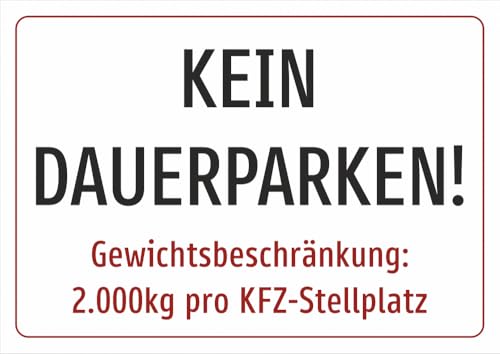 Schild: KEIN DAUERPARKEN - Gewichtsbeschränkung 2.000 kg pro KFZ Stellplatz - 300x250mm einseitiger Druck | Aluverbund von Schrall