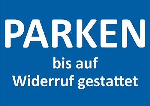 Schild: Parken bis auf Widerruf - 420x300mm einseitiger Druck | Aluverbund Schild: Parken bis auf Widerruf - 420x300mm einseitiger Druck | Aluverbund von Schrall