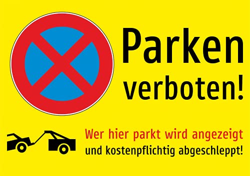 Schild: Parken verboten! Wer hier parkt wird angezeigt und kostenpflichtig abgeschleppt! (Gelb) - A4, 297x210mm, einseitiger Druck | Aluverbundschild von Schrall