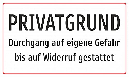 Schild: Privatgrund - Durchgang auf eigene Gefahr bis auf Widerruf gestattet - 297 x 420 mm, A3, Aluverbundplatte Schild: Privatgrund - Durchgang auf eigene Gefahr bis auf Widerruf gestattet - 297 x 420 mm, A3, Aluverbundplatte von Schrall