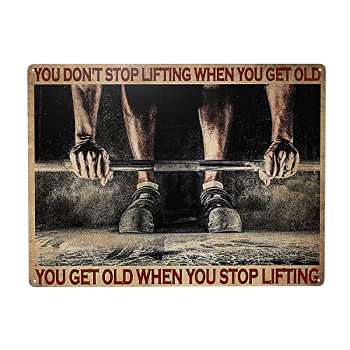 Aluminium-Blechschild mit englischer Aufschrift "You Don't Stop Lifting When You Get Old When You Stop Lifting", Wanddekoration, lustige Dekoration für Zuhause, Küche, Bar, Zimmer, Garage von Senbzo