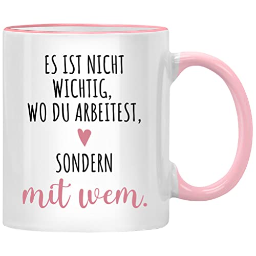 Es ist nicht wichtig wo du arbeitest sondern mit wem Lieblingskollegin Tasse, Kollegin Geschenk, Abschiedsgeschenk Kollegen Jobwechsel, Tassen mit Sprüchen von Seness