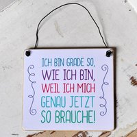 Dekoschild Mit Spruch Ich Brauche Mich Grad So von Shabbyflair