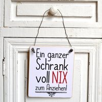 Dekoschild Schild Ein Ganzer Schrank Voll Nix Zum Anziehen von Shabbyflair
