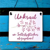 Gartenschild Unkraut An Selbstpflücker Abzugeben Gartenschild Unkraut An Selbstpflücker Abzugeben von Shabbyflair
