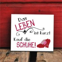 Schuhschild Das Leben Ist Kurz, Kauf Die Schuhe von Shabbyflair