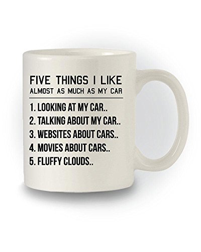 Tolles Geschenk 'Five Things I Like Almost As Much As My Car'Lustige Tasse von Shaw Tshirts