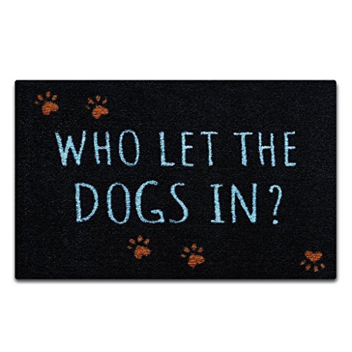 Shinewe Fußmatte für den Eingangsbereich, mit Aufschrift "Who Let The Dogs in Doormat", für Wohnzimmer, Küche, Heimdekoration, 45 x 75 cm von Shinewe