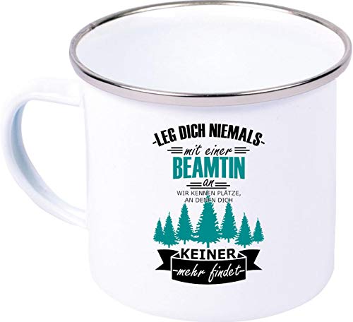 Emaille Tasse, Emaillebecher, Leg Dich Niemals Mit Einer Beamtin An..., Beruf Job, Kaffee Becher Mug, Weiß von ShirtInStyle