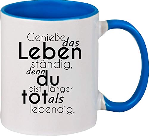 ShirtInStyle Kaffeepott Kaffeetasse TYPO Genieße das Leben ständig, denn du bist länger tot als lebendig, royal von ShirtInStyle