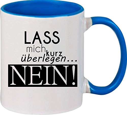 ShirtInStyle Kaffeepott Kaffeetasse TYPO LASS mich kurz überlegen NEIN!, royal von ShirtInStyle