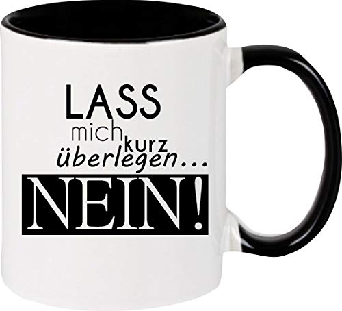 ShirtInStyle Kaffeepott Kaffeetasse TYPO LASS mich kurz überlegen NEIN!, schwarz von ShirtInStyle