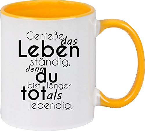 ShirtInStyle Kaffeepott Kaffeetasse Typo Genieße das Leben ständig, denn du bist länger tot als lebendig, gelb von ShirtInStyle