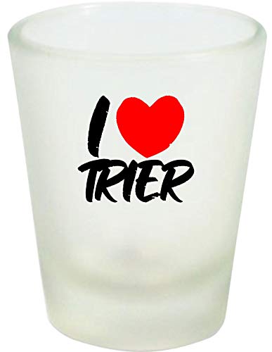 Shirtinstyle Schnapsglas Glas, I Love Trier. Urlaub Heimat Familie Zu Hause Freunde Spruch, Weiß von Shirtinstyle